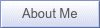 About Me About Me